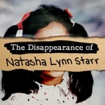Logo of the podcast The Disappearance of Natasha Lynn Starr Podcast The Disappearance of Natasha Lynn Starr
