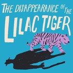 Logo of the podcast The Disappearance of the Lilac Tiger Podcast The Disappearance of the Lilac Tiger