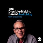 Logo of the podcast The Disciple-Making Parent AudioBlog Podcast The Disciple-Making Parent AudioBlog