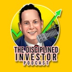Logo of the podcast The Disciplined Investor Podcast The Disciplined Investor