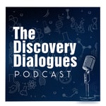 The Discovery Dialogues Podcast The Discovery Dialogues Podcast