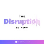 Logo of the podcast The Disruption Is Now Podcast The Disruption Is Now