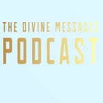 Logo of the podcast The Divine Messages Podcast Podcast The Divine Messages Podcast