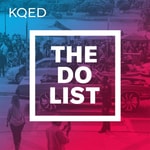 Logo of the podcast The Do List Podcast Archives | KQED Arts Podcast The Do List Podcast Archives | KQED Arts