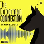Podcast The Doberman Connection: Digging Deeper than Dog Talk