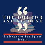 Logo of the podcast The Doctor and Student Podcast The Doctor and Student