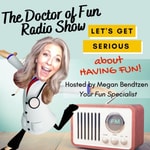 Logo of the podcast The Doctor of Fun Radio Show
Let's Get Serious About Having Fun!
Podcast The Doctor of Fun Radio Show
Let's Get Serious About Having Fun!