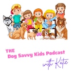 The Dog Savvy Kids Podcast with Katie Podcast The Dog Savvy Kids Podcast with Katie