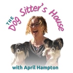 Logo of the podcast The Dog Sitter's House Podcast The Dog Sitter's House