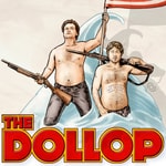 Logo of the podcast The Dollop with Dave Anthony and Gareth Reynolds Logo of the podcast The Dollop with Dave Anthony and Gareth Reynolds