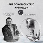 The Donor Centric Approach Podcast The Donor Centric Approach