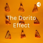 Logo of the podcast The Dorito Effect Podcast The Dorito Effect