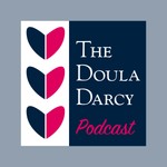 The Doula Darcy Podcast Podcast The Doula Darcy Podcast
