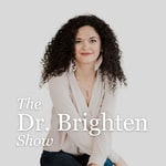 Logo of the podcast The Dr. Brighten Show Logo of the podcast The Dr. Brighten Show