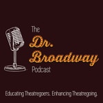 Logo of the podcast The Dr. Broadway Podcast Podcast The Dr. Broadway Podcast