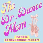 The Dr. Dance Mom Podcast Podcast The Dr. Dance Mom Podcast