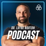 Logo of the podcast The Dr. Layne Norton Podcast Logo of the podcast The Dr. Layne Norton Podcast