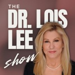 Logo of the podcast The Dr. Lois Lee Show Podcast The Dr. Lois Lee Show