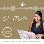 The Dr Milli Podcast: Boost & Biohack your health