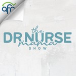 Logo of the podcast The Dr. Nurse Mama Show Podcast The Dr. Nurse Mama Show