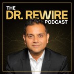 Logo of the podcast The Dr. Rewire Podcast Podcast The Dr. Rewire Podcast