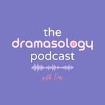 The Dramasology Podcast Podcast The Dramasology Podcast
