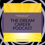 Logo of the podcast THE DREAM CAREER PODCAST Podcast THE DREAM CAREER PODCAST