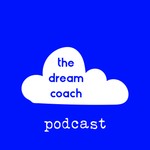 Logo of the podcast The Dream Coach Podcast The Dream Coach