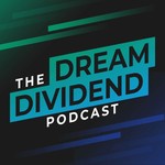 Logo of the podcast The Dream Dividend Podcast The Dream Dividend