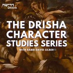Logo of the podcast The Drisha Character Studies Series Podcast The Drisha Character Studies Series