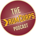 The Drum Corps Podcast Podcast The Drum Corps Podcast