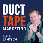 The Duct Tape Marketing Podcast Podcast The Duct Tape Marketing Podcast