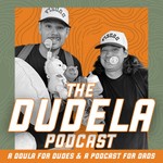 Logo of the podcast The Dudela Podcast | Fatherhood Real Talk for New Dads Podcast The Dudela Podcast | Fatherhood Real Talk for New Dads