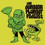 The Dungeon Plunger Podcast The Dungeon Plunger Podcast