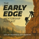 Podcast The Early Edge Mentorship Podcast