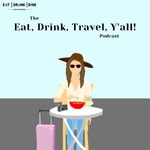 Logo of the podcast The Eat, Drink, Travel , Y'all! Podcast Missing podcast logo
