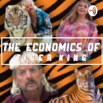 Logo of the podcast The Economics of Tiger King Podcast The Economics of Tiger King