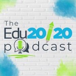 Logo of the podcast The Edu20/20 Podcast Podcast The Edu20/20 Podcast