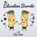 Logo of the podcast The Education Burrito Podcast The Education Burrito