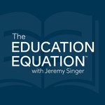 Logo of the podcast The Education Equation with Jeremy Singer Podcast The Education Equation with Jeremy Singer