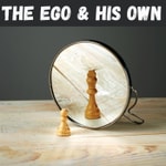 The Ego and His Own - Max Stirner The Ego and His Own - Max Stirner