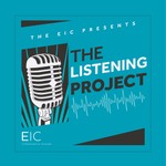 The EIC Listening Project Podcast The EIC Listening Project