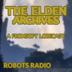Logo of the podcast The Elden Archives: a FromSoft Lorecast Podcast The Elden Archives: a FromSoft Lorecast