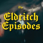 Podcast The Eldritch Episodes