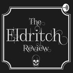 The Eldritch Review Podcast The Eldritch Review