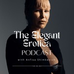The Elegant Erotica Podcast The Elegant Erotica