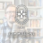 Logo of the podcast The Elim Missions Podcast Podcast The Elim Missions Podcast