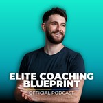 Logo of the podcast The Elite Coaching Blueprint Podcast // with Jack Symons Podcast The Elite Coaching Blueprint Podcast // with Jack Symons