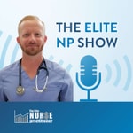 The Elite Nurse Practitioner Show Podcast The Elite Nurse Practitioner Show