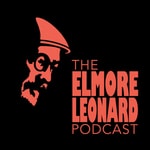 Logo of the podcast The Elmore Leonard Podcast Podcast The Elmore Leonard Podcast